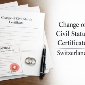 apostille for Change of Civil Status Certificate Switzerland
