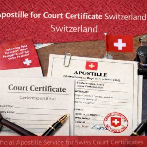 Apostille for Court Certificate Switzerland