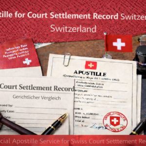 Apostille for Court Settlement Record Switzerland