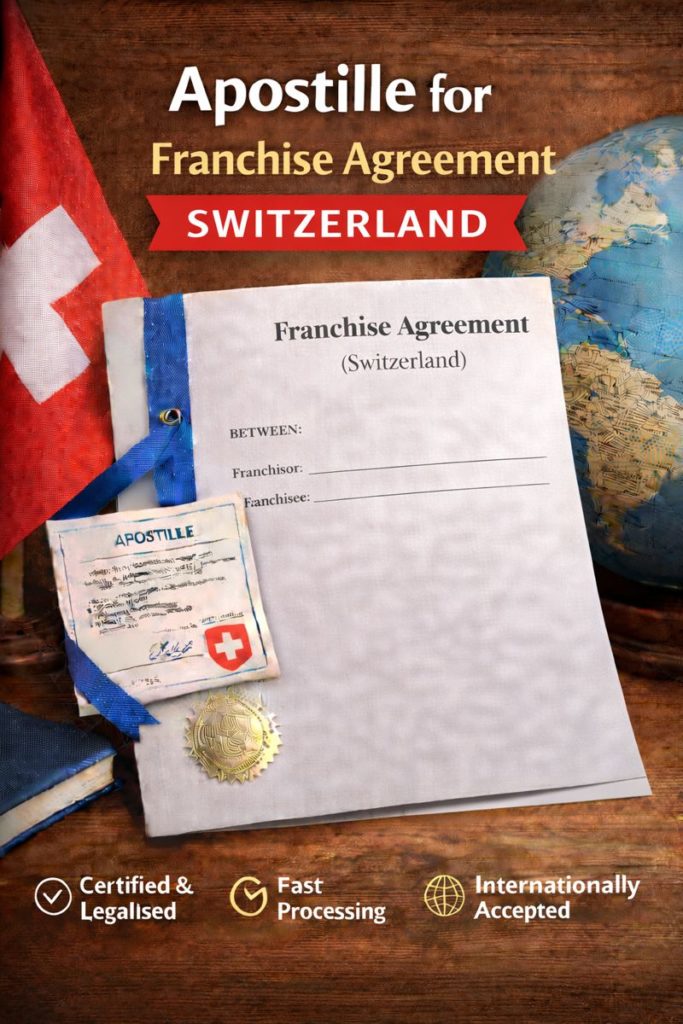 apostille for Franchise Agreement Switzerland