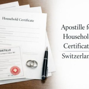 apostille for Household Certificate Switzerland