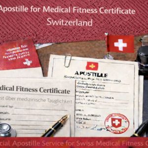 Apostille for Medical Fitness Certificate Switzerland