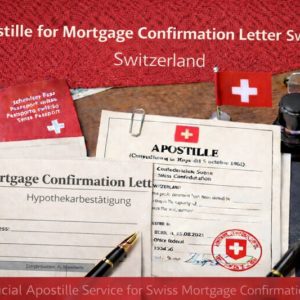 Apostille for Mortgage Confirmation Letter Switzerland
