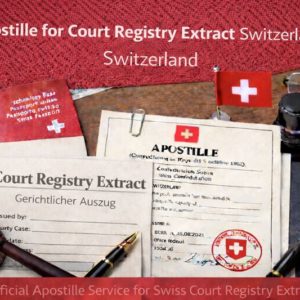 Apostille for Court Registry Extract Switzerland