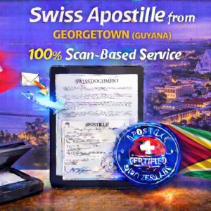 Swiss Apostille from Georgetown Guyana