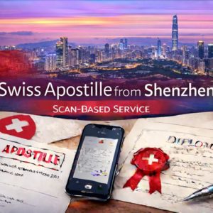 Swiss Apostille from Shenzhen