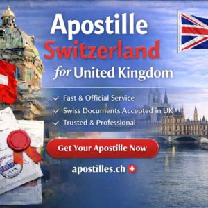 Apostille Switzerland for United Kingdom