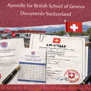 Apostille for British School of Geneva Documents Switzerland