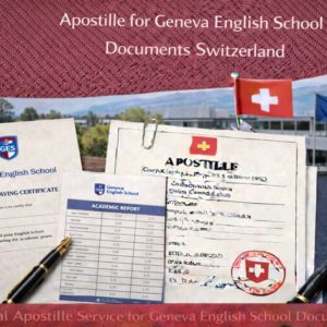 Apostille for Geneva English School Documents Switzerland