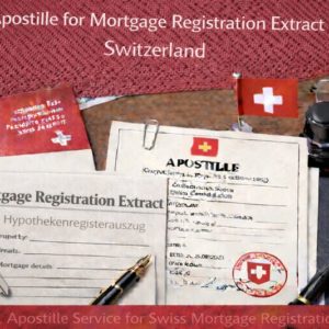 Apostille for Mortgage Registration Extract Switzerland