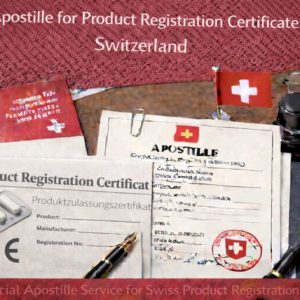 Apostille for Product Registration Certificate Switzerland